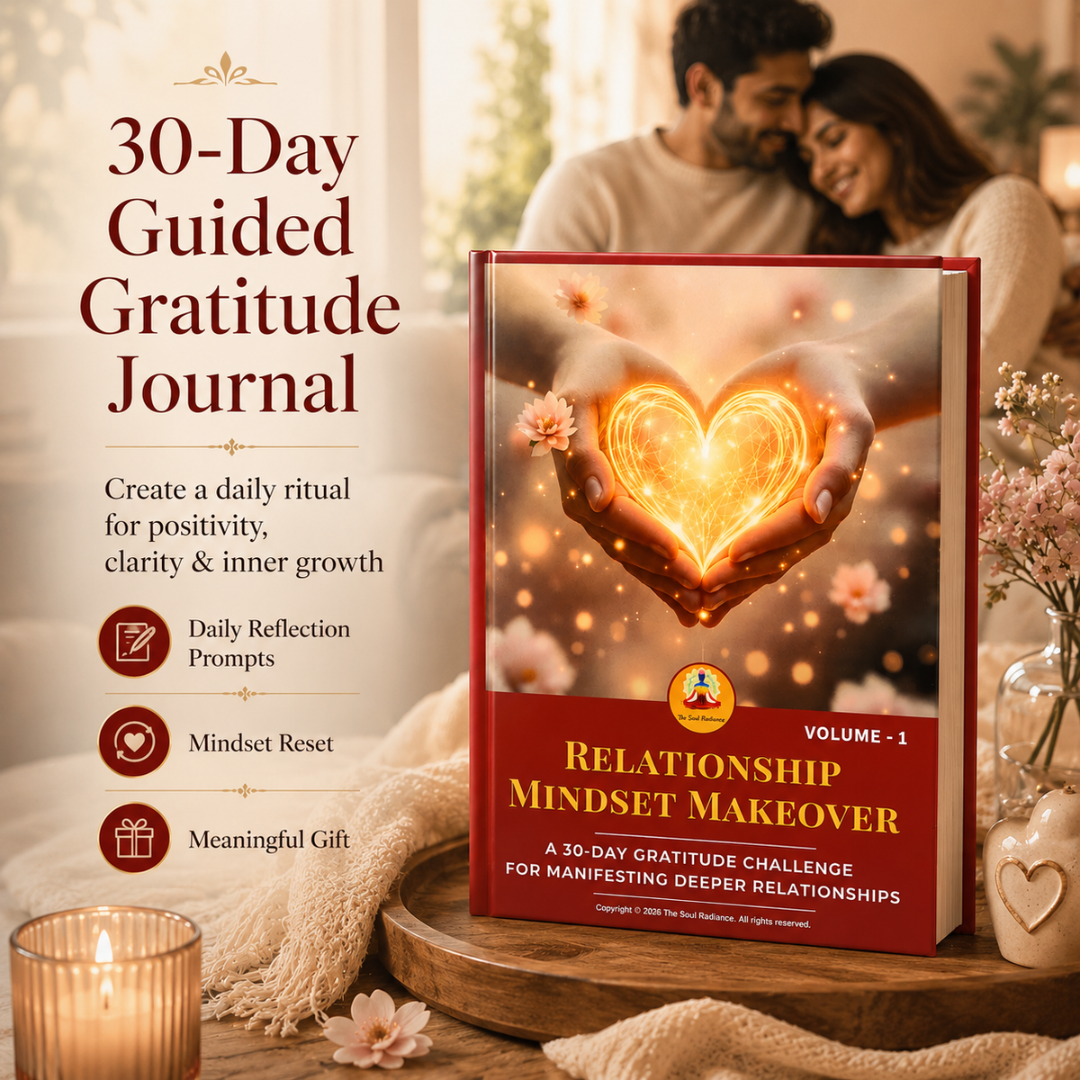 Relationship Mindset Makeover — 30-Day Gratitude Journal for Deeper Relationships (Volume 1)