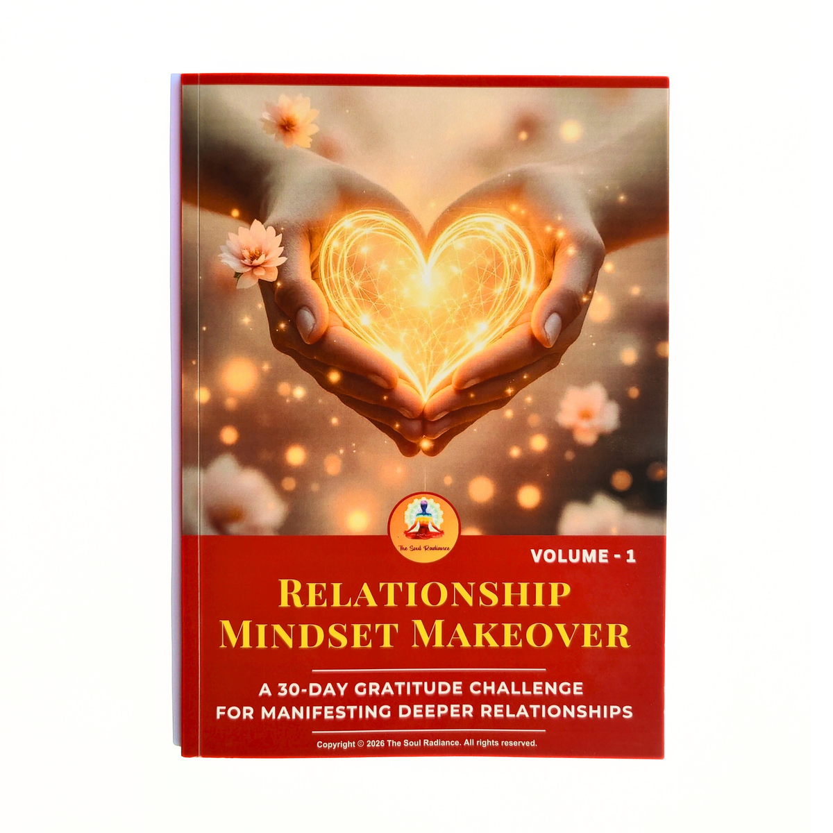 Relationship Mindset Makeover — 30-Day Gratitude Journal for Deeper Relationships (Volume 1)